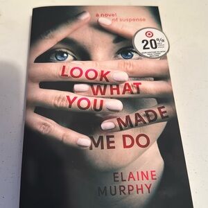 Look What You Made Me Do (book) by Elaine Murphy